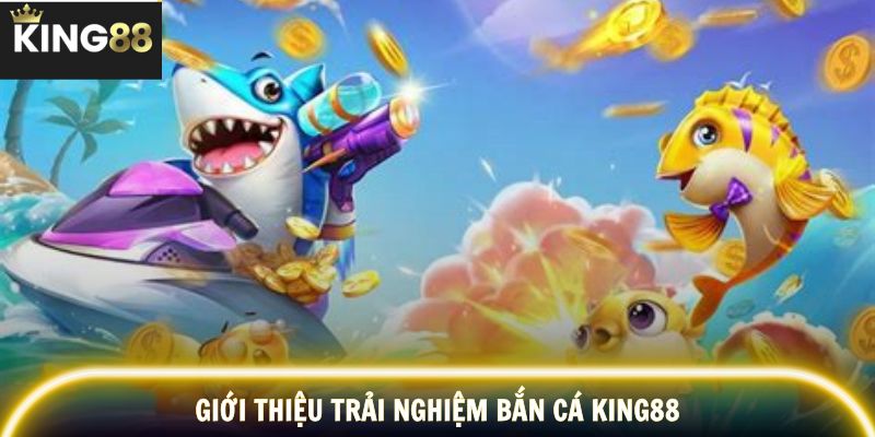 Trải nghiệm bắn cá đại dương sống động, gameplay cuốn hút