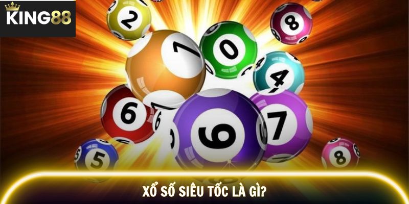 Xổ số siêu tốc với kết quả nhanh, trải nghiệm hồi hộp từng phút