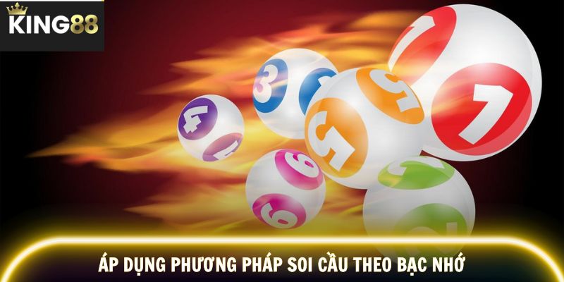 Áp dụng phương pháp soi cầu theo bạc nhớ