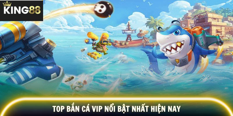 Những tựa game bắn cá VIP với yếu tố thưởng hấp dẫn